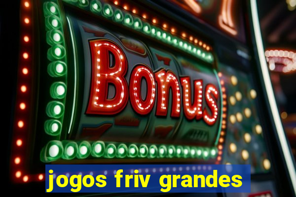 jogos friv grandes